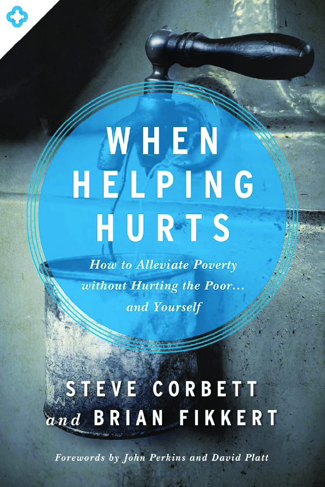 When Helping Hurts by Steve Corbett and Brian Fikkert