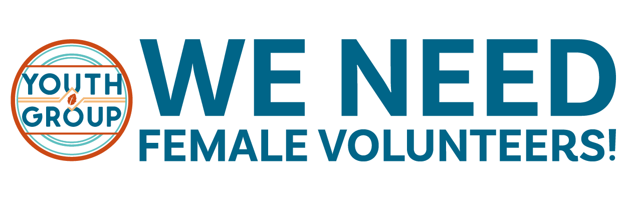 We need female volunteers for youth group.